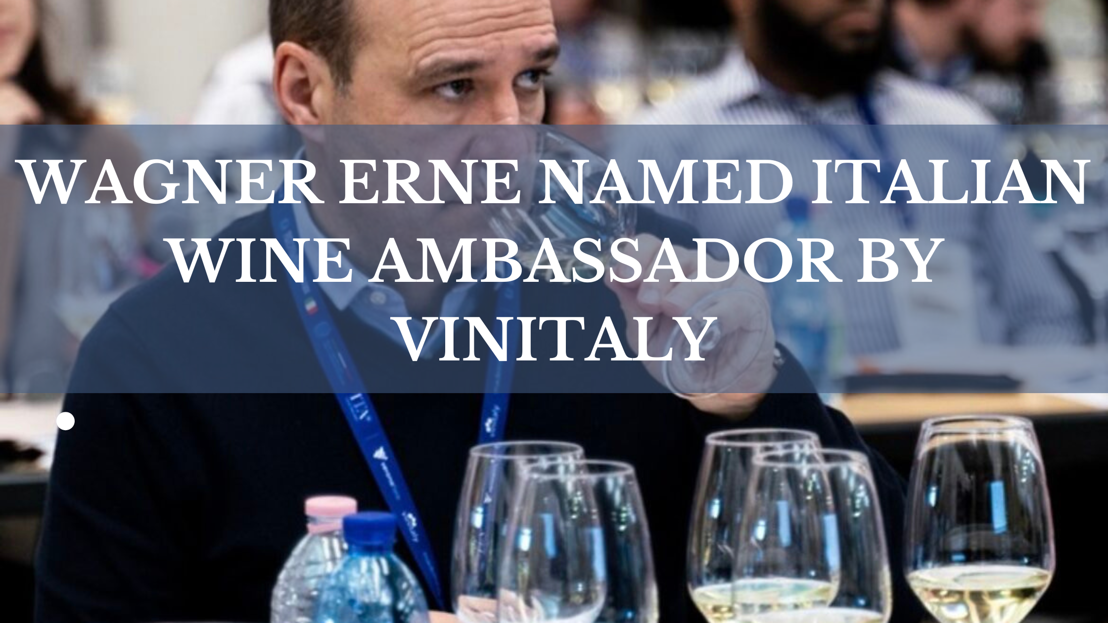 Wagner Erne Named Italian Wine Ambassador by Vinitaly